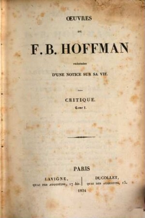 Oeuvres : précédées d'une notice sur sa vie, 4. Critique. Tom. 1. - 1834
