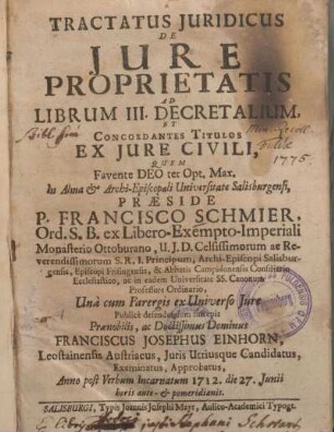 Tractatus Juridicus De Jure Proprietatis : Ad Librum III. Decretalium, Et Concordantes Titulos Ex Jure Civili
