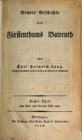 Neuere Geschichte des Fürstenthums Baireuth, Erster Theil. Vom Jahr 1486 bis zum Jahr 1527.