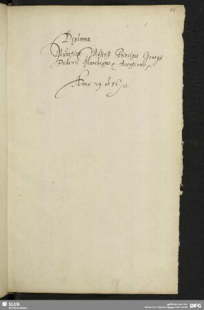 Diploma Munificae Illustriß: Principis Georgij Friderici Marchionis [et] Accessionis p.