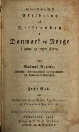 Historisk-statistisk Skildring af Tilstanden i Danmark og Norge, e äldre og nyere tider, 1. Culturens Fremskridt, samt Bondens og Borgereres Forfatning. - 1803