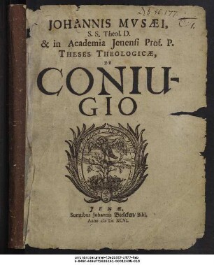Johannis Musaei, S.S. Theol. D. & in Academia Ienensi Prof. P. Theses Theologicae, De Coniugio