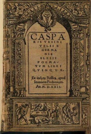 Casparis Ursini Velii E Germanis Slesii Poematvm Libri Qvinqve