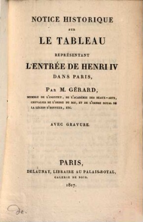 Notice historique sur le tableau représentant l'entrée de Henry IV dans Paris : avec gravure