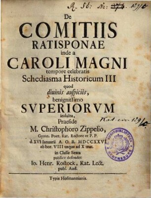 De Comitiis Ratisponae inde a Caroli Magni tempore celebratis Schediasma Historicum .... 3