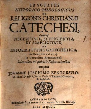 Tractatus hist. theol. de religionis Christianae catechesi, eiusdemque necessitate, sufficientia ...