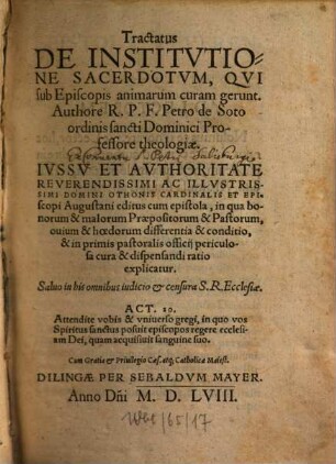 Tractatus De Institvtione Sacerdotvm, Qvi sub episcopis animarum curam gerunt : Ivssv Et Avthoritate Reverendissimi ... Domini Othonis Cardinalis Et Episcopi Augustani editus cum epistola, ...