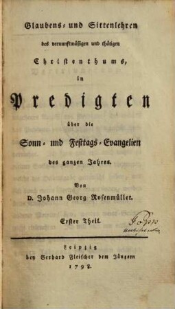 Glaubens- und Sittenlehren des vernunftmäßigen und thätigen Christenthums : in Predigten über die Sonn- und Festtags-Evangelien des ganzen Jahres, 1