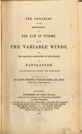 The progress of the developement of the law of storms, and of the variable winds, with the practical applicationof the subject to navigation : Illustr. by charts and woodcuts