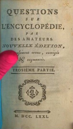 Questions Sur L'Encyclopédie. 3