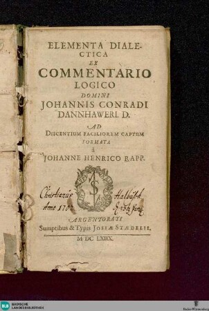 Elementa dialectica ex commentario logico Johannis Conradi Dannhaueri