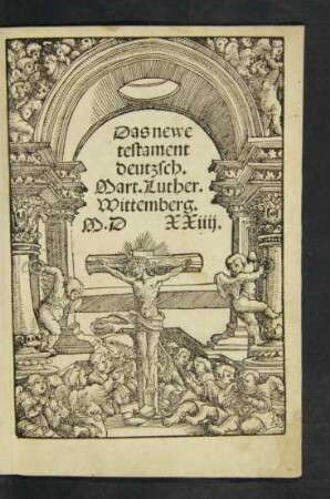 Das newe || testament || deutzsch.|| Mart. Luther.||