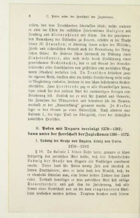 II. Polen mit Ungarn vereinigt 1370 - 1382; dann unter der Herrschaft der Jagiellonen 1386 - 1572