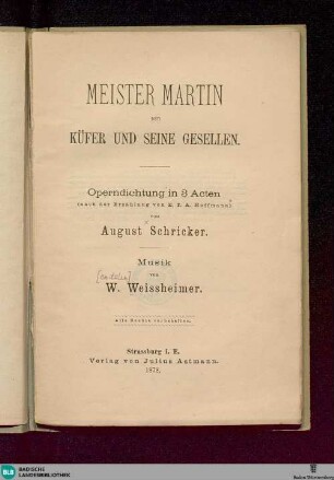 Meister Martin, der Küfer und seine Gesellen : Operndichtung in 3 Acten (nach der Erzählung v. E.T.A. Hoffmann)