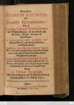 Deutsches Aerarium Poeticum Oder Poetische Schatzkammer/ Das ist Poetische Nahmen/ Redens-Arthen und Beschreibungen/ so wol Geist- als Weltlicher Sachen/ Gedicht und Handlungen : Zu verfertigung eines ... Reims/ auff allerhand fürfallenden Begebenheiten
