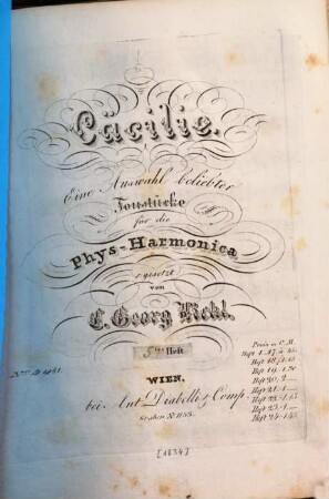 Cäcilie : e. Ausw. beliebter Tonstücke für d. Phys-Harmonica. 5. [1834]. - 12 S. - Pl.-Nr. 4985