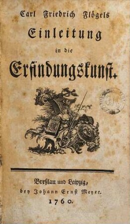 Carl Friedrich Flögels Einleitung in die Erfindungskunst