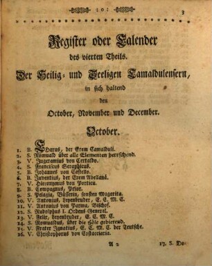 Diarium oder Camaldulensisches Tag-Buch, das ist: Heiliger, Seeliger und in Gott aus dem Heil. Orden Romualdi, auch etwelcher anderer, beyderley Geschlechts fromm abgelebter Seelen, in alle und jede Täg des ganzen Jahrs, ausgetheilte, mit seinen sittlichen Lehren gezierte, und jeglich, bevor einsam lebenden, zur geistlichen Unterhaltung und Seelen-Trost, wie kurz so nützliche Lebens-Beschreibung, Vierter Theil
