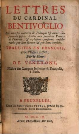Lettres du cardinal Bentivoglio : Sur diverses matieres de Politique & autres importants sujets ...