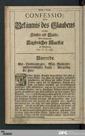 Confessio: Oder Bekäntnis des Glaubens etlicher Fürsten und Stände, überantwortet Kayserlicher Majestät zu Augspurg Anno M. D. XXX.