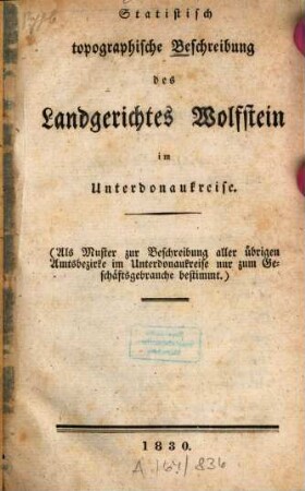 Statistisch-topographische Beschreibung des Landgerichtes Wolfstein im Unterdonaukreise