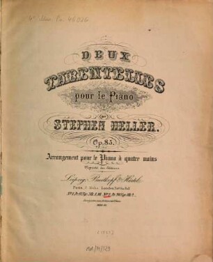 Deux tarantelles : pour le piano ; op. 85. 2. [1859]. - Pl.Nr. 9991. - 11 S.