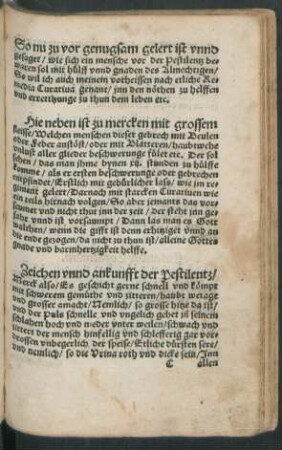 So nu zu vor genugsam gelert ist unnd gesaget/ wie sich ein mensche vor der Pestilentz bewaren sol mit hülff unnd gnaden des Almechtigen/ So wil ich auch meinem vorheissen nach etliche Remedia Curativa genant/ inn den nöthen zu helffen und erretthunge zu thun dem leben etc.