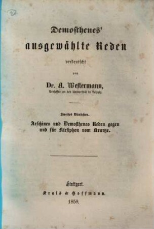 Demosthenes' ausgewählte Reden, 2.. Aeschines und Demosthenes Reden gegen und für Ktesiphon vom Kranze