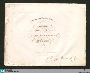 Quadrille sur les motifs de I Capuleti e i Montecchi : composé pour le piano, avec acc.t de violon, flûte, flageolet ou cornet à pistons (ad lib)