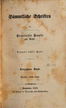 Sämmtliche Schriften : von Henriette Hanke. 13, Claudie ; 1