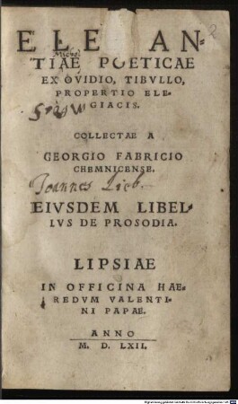 Elegantiae Poeticae Ex Ovidio Tibvllo, Propertio Elegiacis