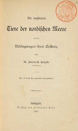 Die nutzbaren Tiere der nordischen Meere und die Bedingungen ihrer Existenz : mit 15 in den Text gedruckten Holzschnitten