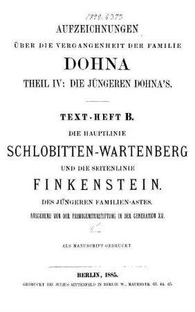 Theil IV, Text-Heft B: Aufzeichnungen über die Vergangenheit der Familie Dohna. Theil IV. Die jüngeren Dohnas. Text-Heft B