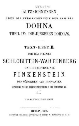 Theil IV, Text-Heft B: Aufzeichnungen über die Vergangenheit der Familie Dohna. Theil IV. Die jüngeren Dohnas. Text-Heft B
