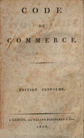 Code de commerce : = Das Handelsgesetzbuch des Französischen Reichs