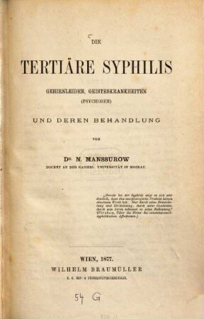 Die tertiäre Syphilis Gehirnleiden, Geisteskrankheiten (Psychosen) und deren Behandlung