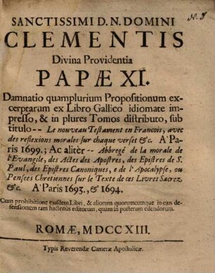 ... Damnatio quamplurium Propositionum excerptarum ex Libro Gallico idiomate impresso ... sub titulo: Le nouveau Testament en Francois ...