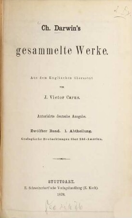 Ch. Darwin's Gesammelte Werke : Aus d. Engl. übers. v J[ulius] Victor Carus. 12,1