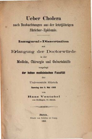Ueber Cholera nach Beobachtungen aus der letztjährigen Züricher-Epidemie : Inaugural-Dissertation