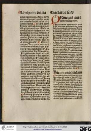 Iste est secundus tractatus huius primi in quo determinat philosophus de anima secundum opinionem antiquorum, dicens quod principium questionum secundum artem traditam in posterioribus analyticis est...