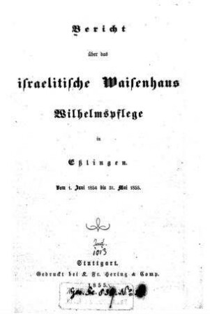 Bericht über das Israelitische Waisenhaus Wilhelmspflege in Eßlingen : vom 1. Juli 1854 bis 31. Mai 1855