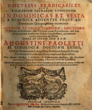 Discvrsvs Praedicabiles Sive Viridarium Sacrarum Concionum In Dominicas Et Festa : ... Opus omnibus animarum Pastoribus ... & Asceticae Studiosis utile ..., [1]. A Dominica Adventvs Vsqve Ad Dominicam Quinquagesimae occurentia