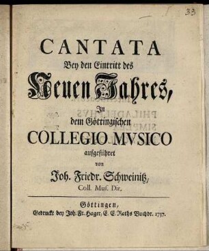Cantata Bey den Eintritt des Neuen Jahres, In dem Göttingischen Collegio Musico aufgeführet