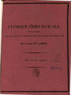 Clinique chirurgicale : exercée particulièrement dans le camps et les hopitaux militaires, depuis 1792 jusqu'en 1829, [5a] Atlas du T. 5. - 17 Ill.