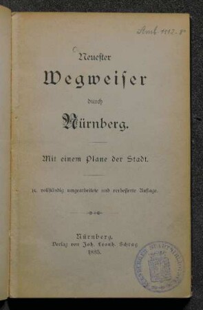 Neuester Wegweiser durch Nürnberg : mit einem Plane der Stadt