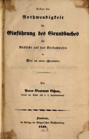 Über die Nothwendigkeit der Einführung des Grundbuches ... in Tirol
