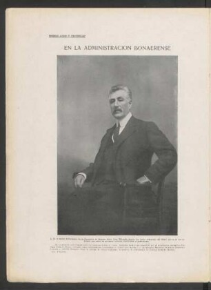 En la administración bonaerense - [Fotografía] : [FotograFÍA DE] S. E. el Señor Gobernador de la Provincia de Buenos Aires, Don Eduardo Arana