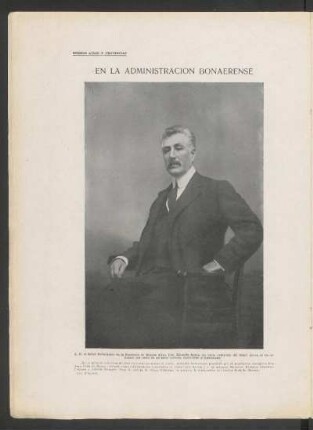 En la administración bonaerense - [Fotografía] : [FotograFÍA DE] S. E. el Señor Gobernador de la Provincia de Buenos Aires, Don Eduardo Arana