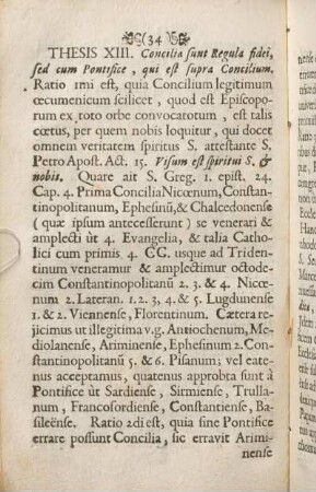 Thesis XIII. concilia sunt Regula fidei, sed cum Pontifice, qui est supra Concilium.