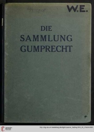 [Band 3]: Die Sammlung Wilhelm Gumprecht, Berlin: Versteigerung, ... 21. März 1918 und die folgenden Tage in den Versteigerungsräumen Berlin, W 15, Kurfürstendamm 208/209: [Textband]